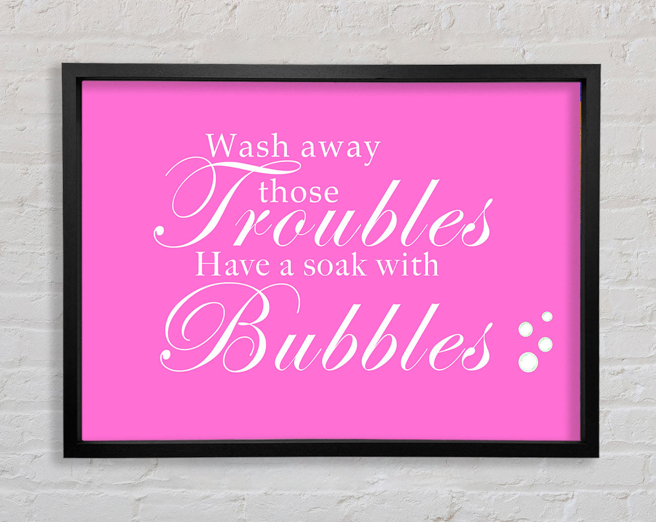 Bathroom Quote Wash Away Those Troubles Bubbles Vivid Pink Framed Wall Art