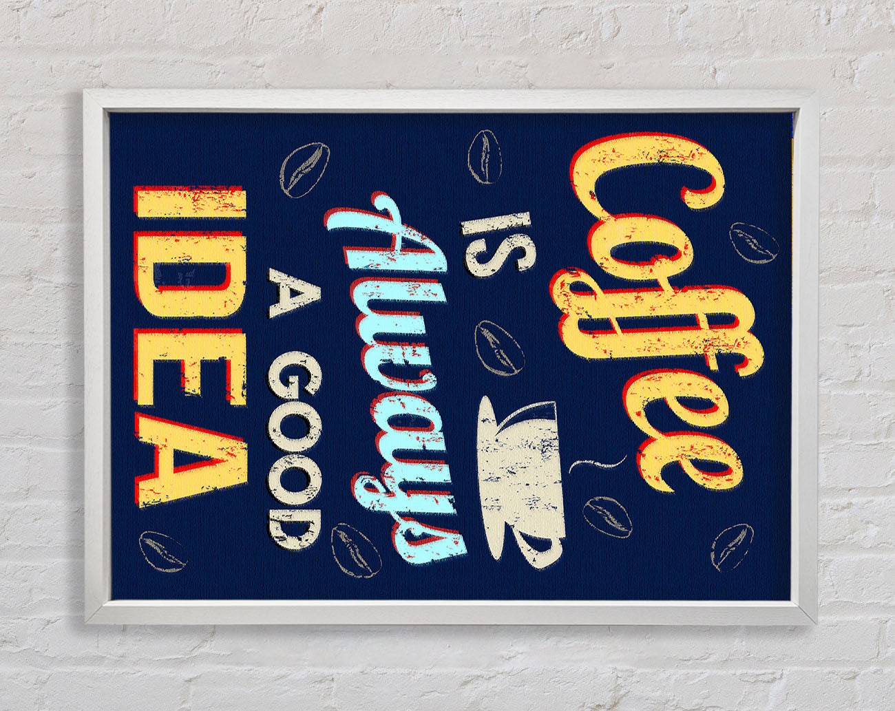 Coffee Is Always A Good Idea Framed Wall Art
