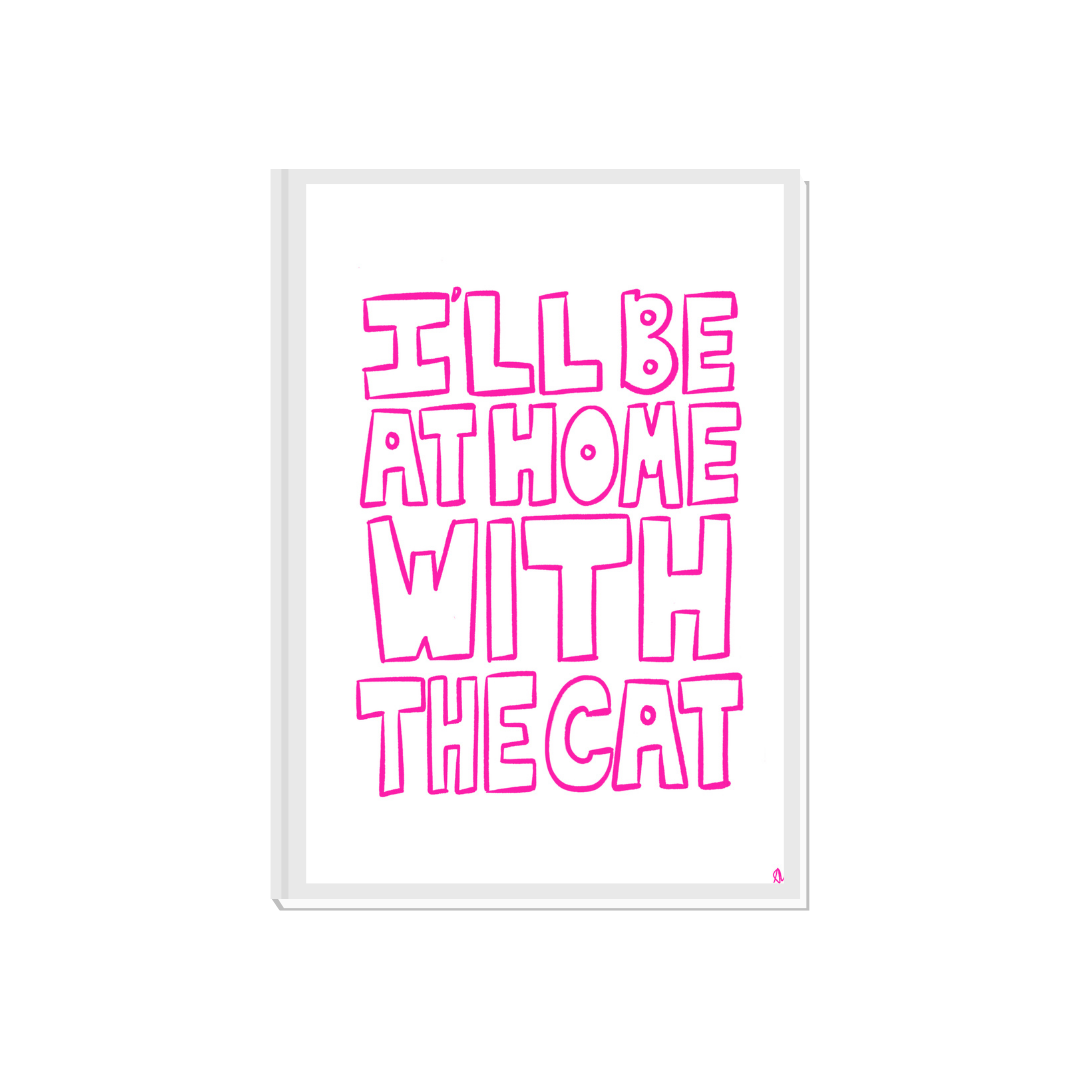 I'll Be At Home With The Cat | Pink Cute Minimalist Pet Print Poster