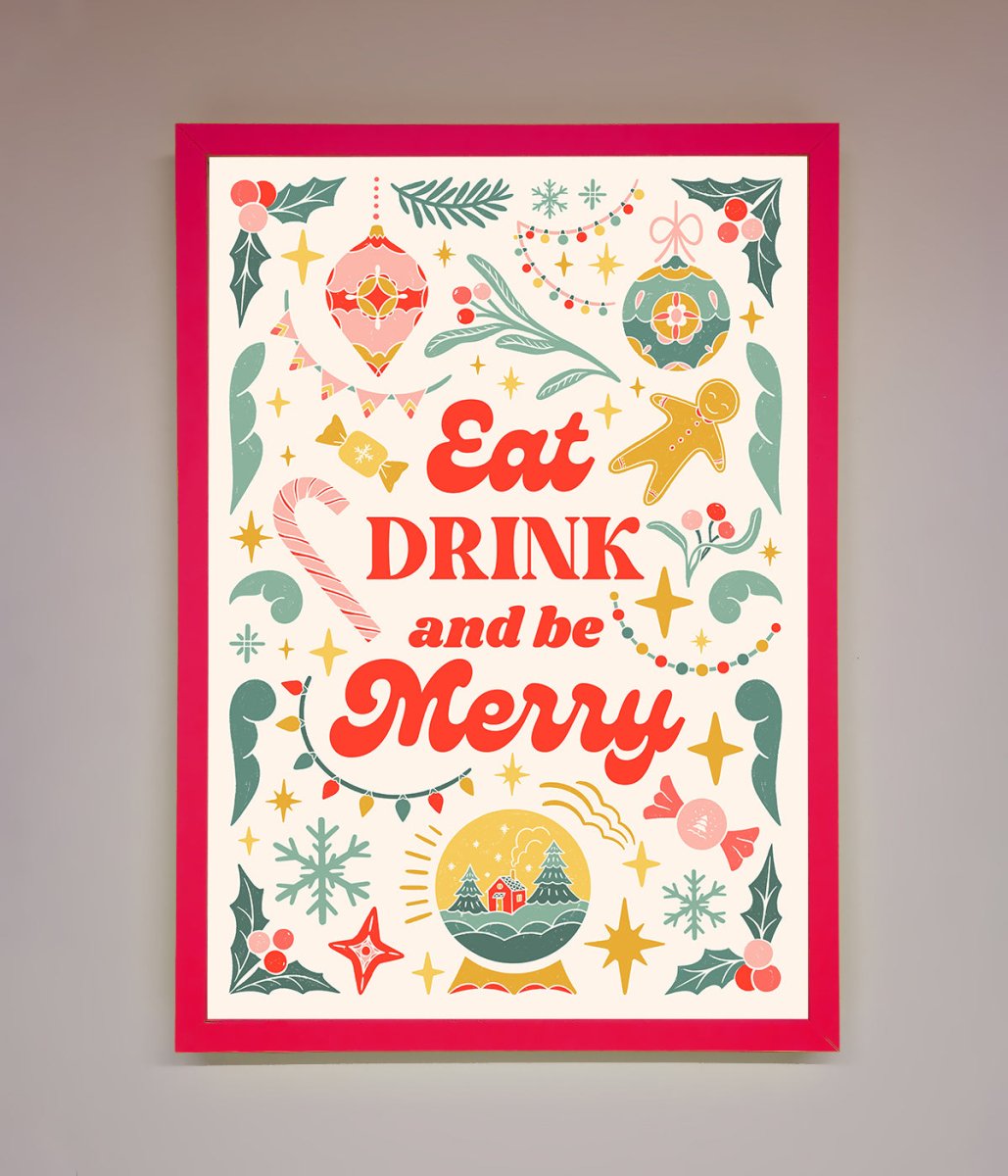 Eat Drink And Be Merry Framed Poster - Zestio