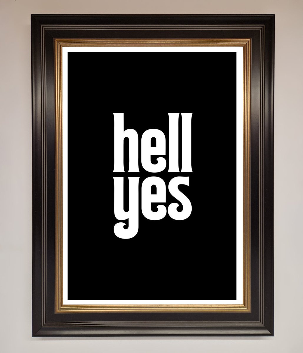 Hell Yes Framed Print - Zestio