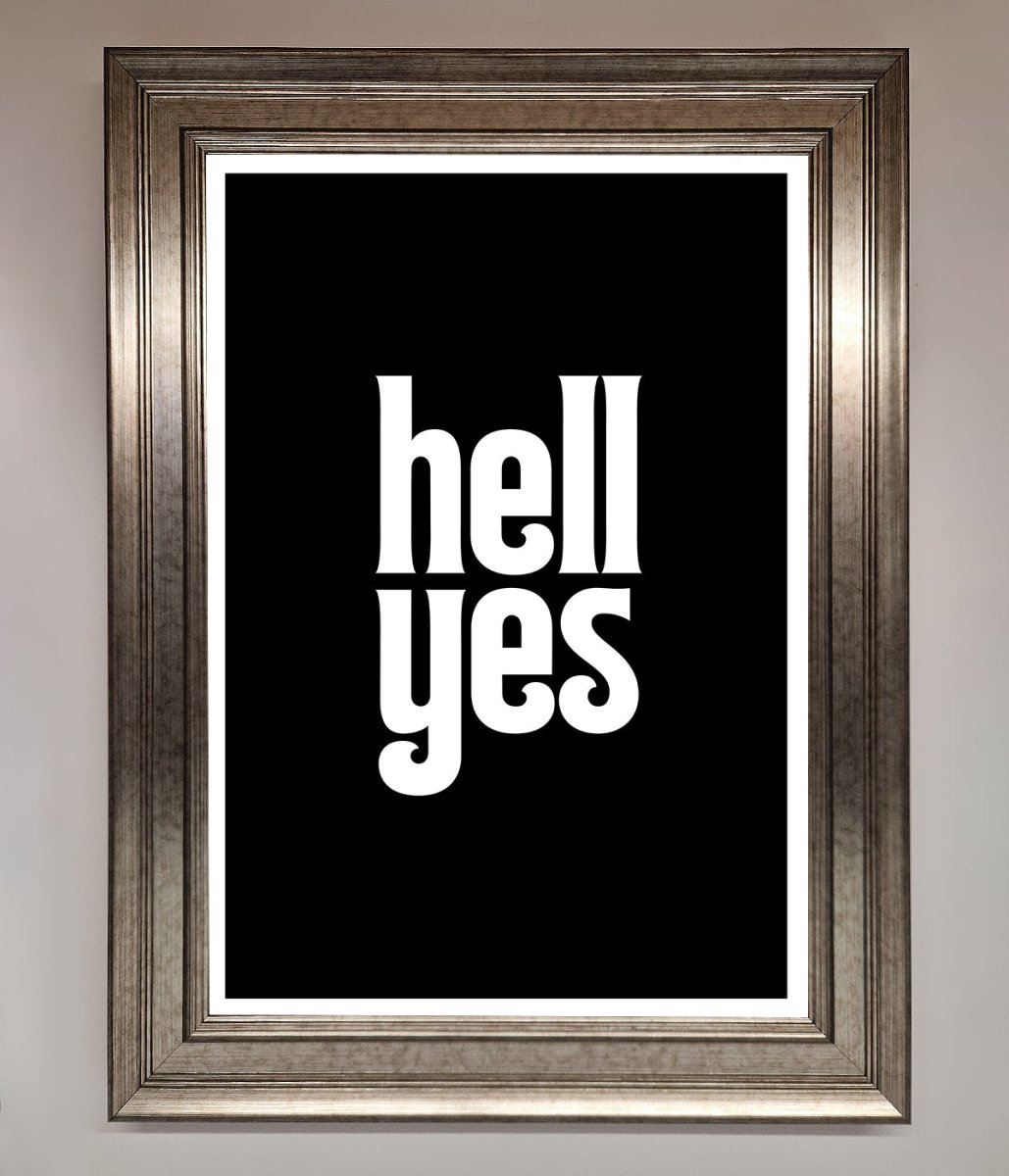 Hell Yes Framed Print - Zestio