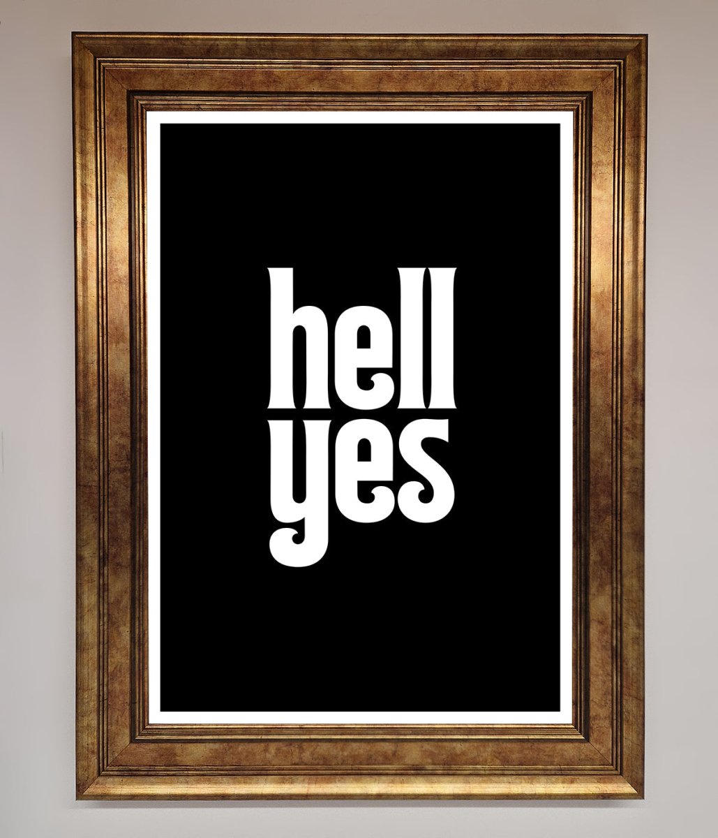Hell Yes Framed Print - Zestio