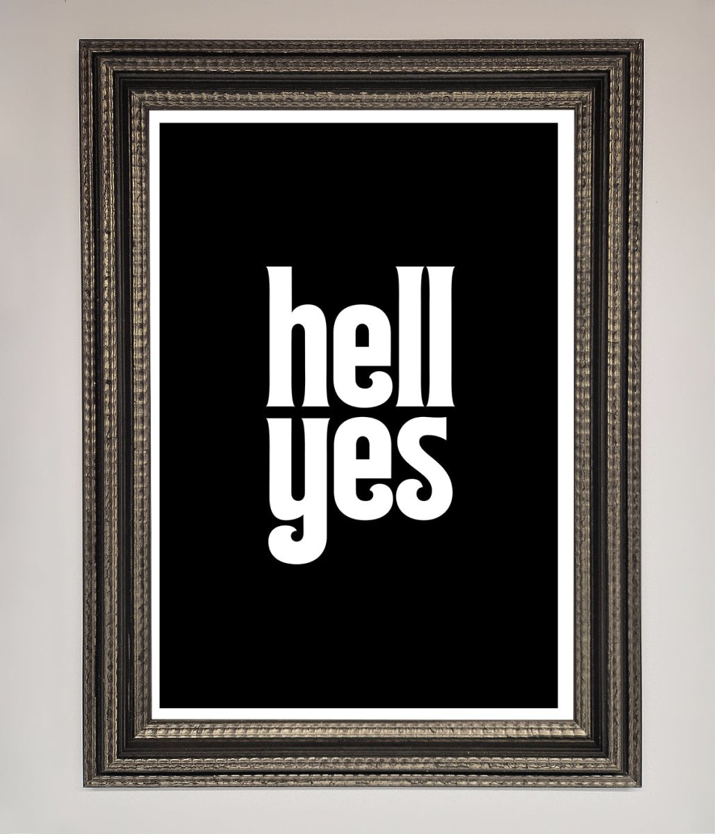 Hell Yes Framed Print - Zestio
