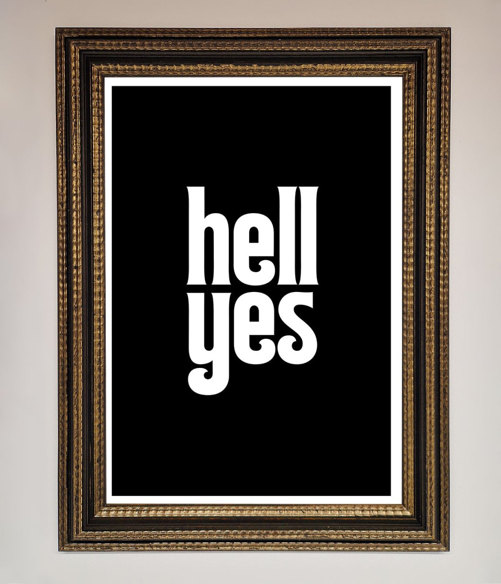 Hell Yes Framed Print - Zestio