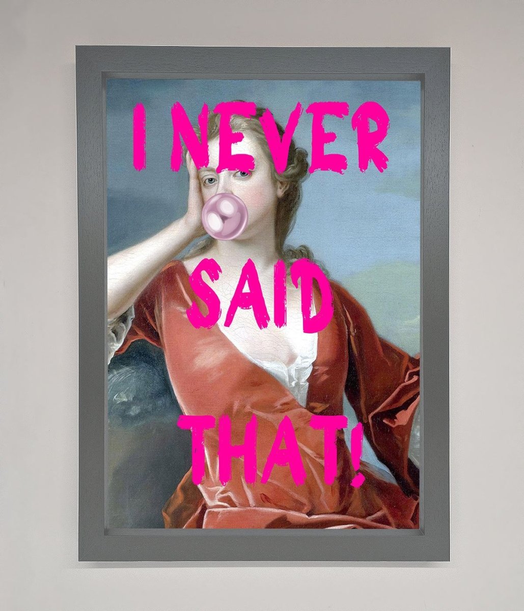 I Never Said That Framed Print - Zestio