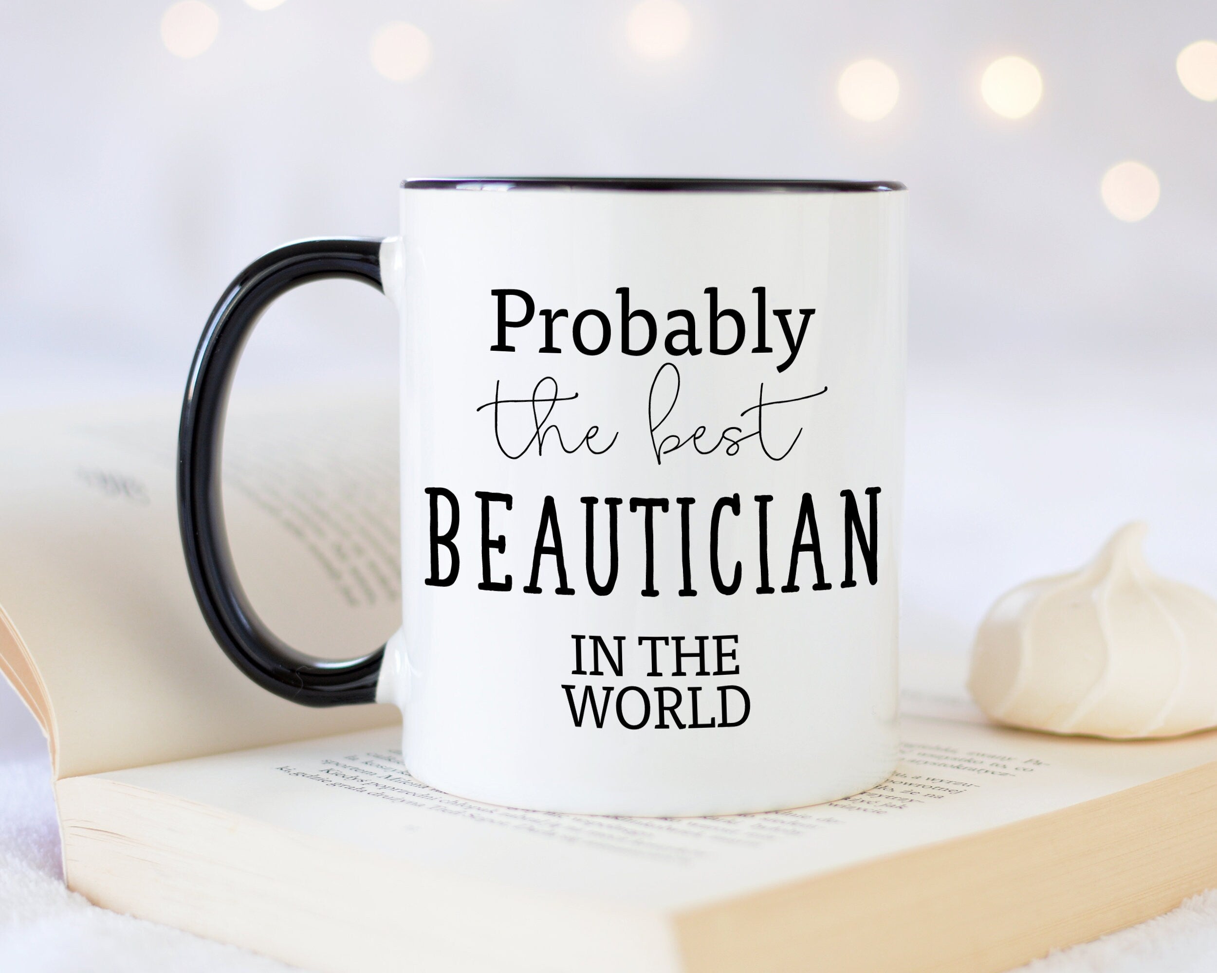 Probably The Best Beautician In The World 11oz Coffee Mug Tea Gift Idea For Beauty Therapist Nail Technician Spa Worker Employee MG0416