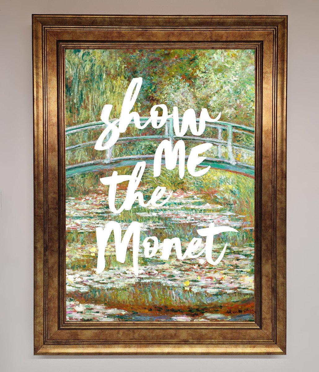 Show Me The Monet Framed Poster - Zestio
