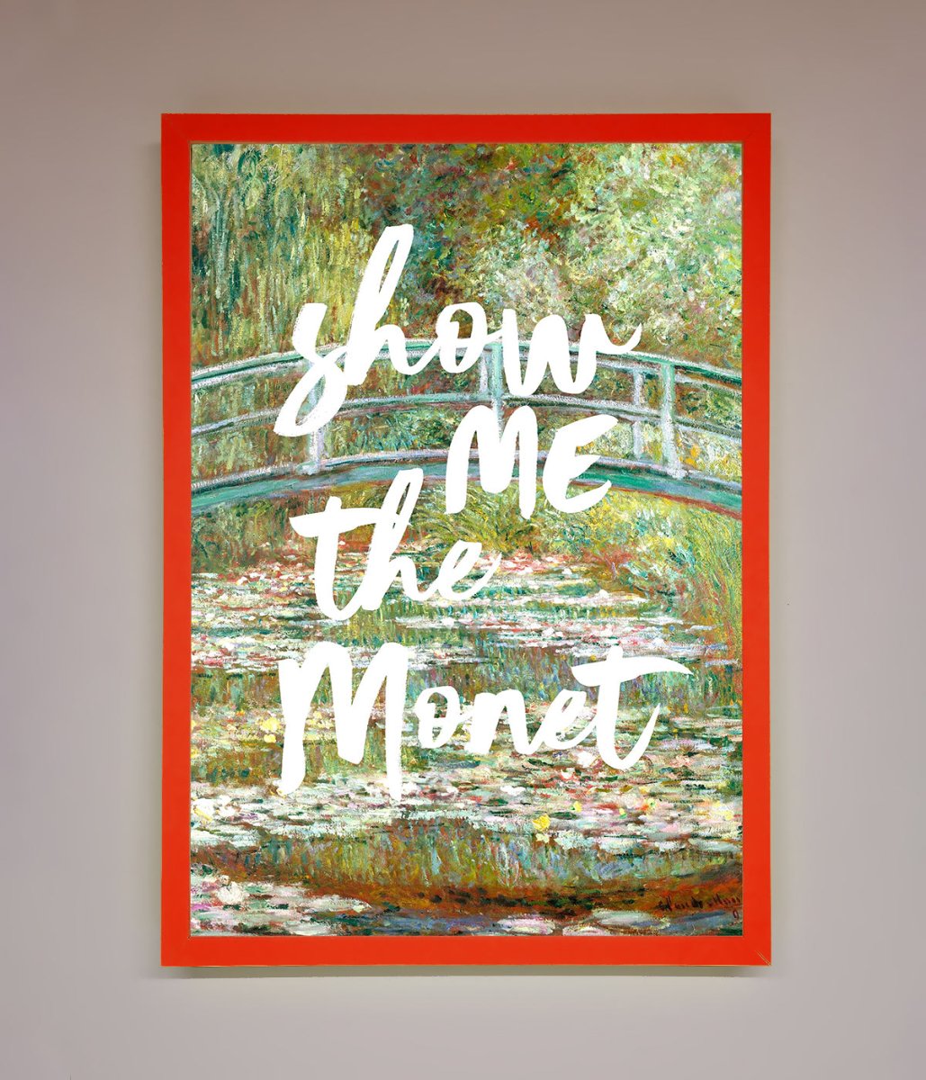 Show Me The Monet Framed Poster - Zestio