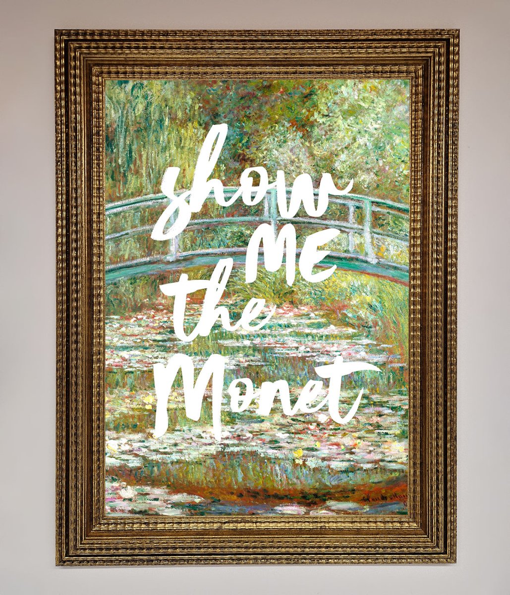 Show Me The Monet Framed Poster - Zestio