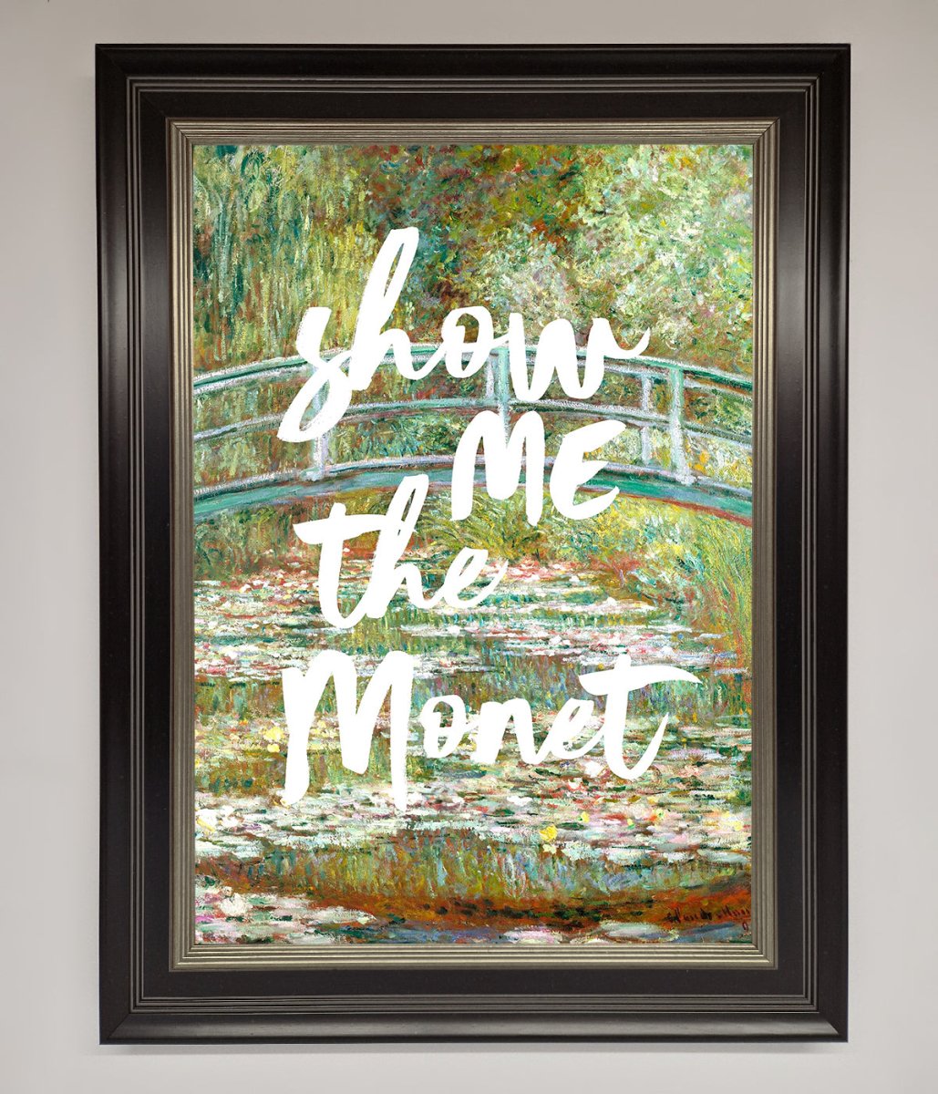 Show Me The Monet Framed Poster - Zestio