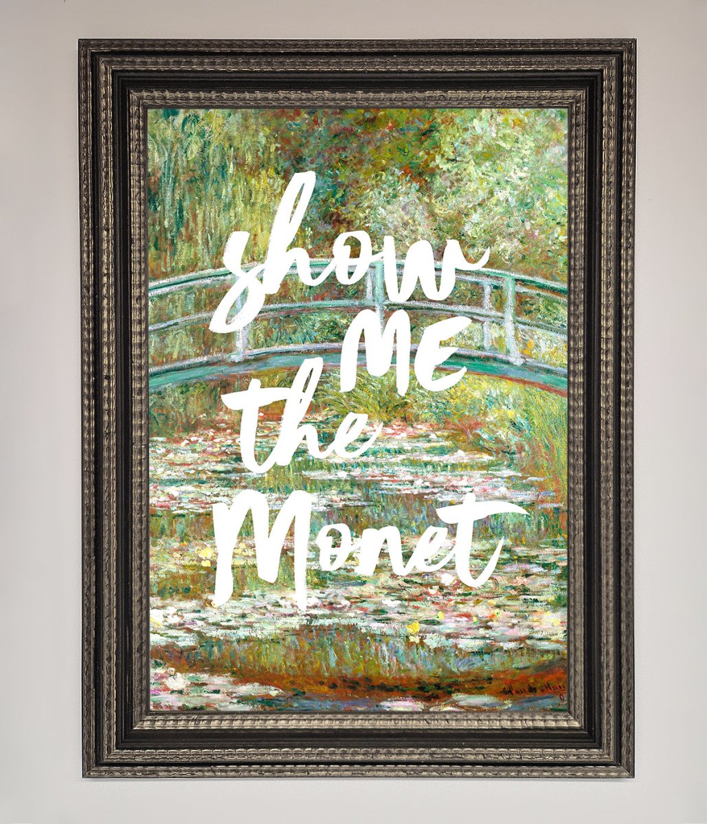 Show Me The Monet Framed Poster - Zestio