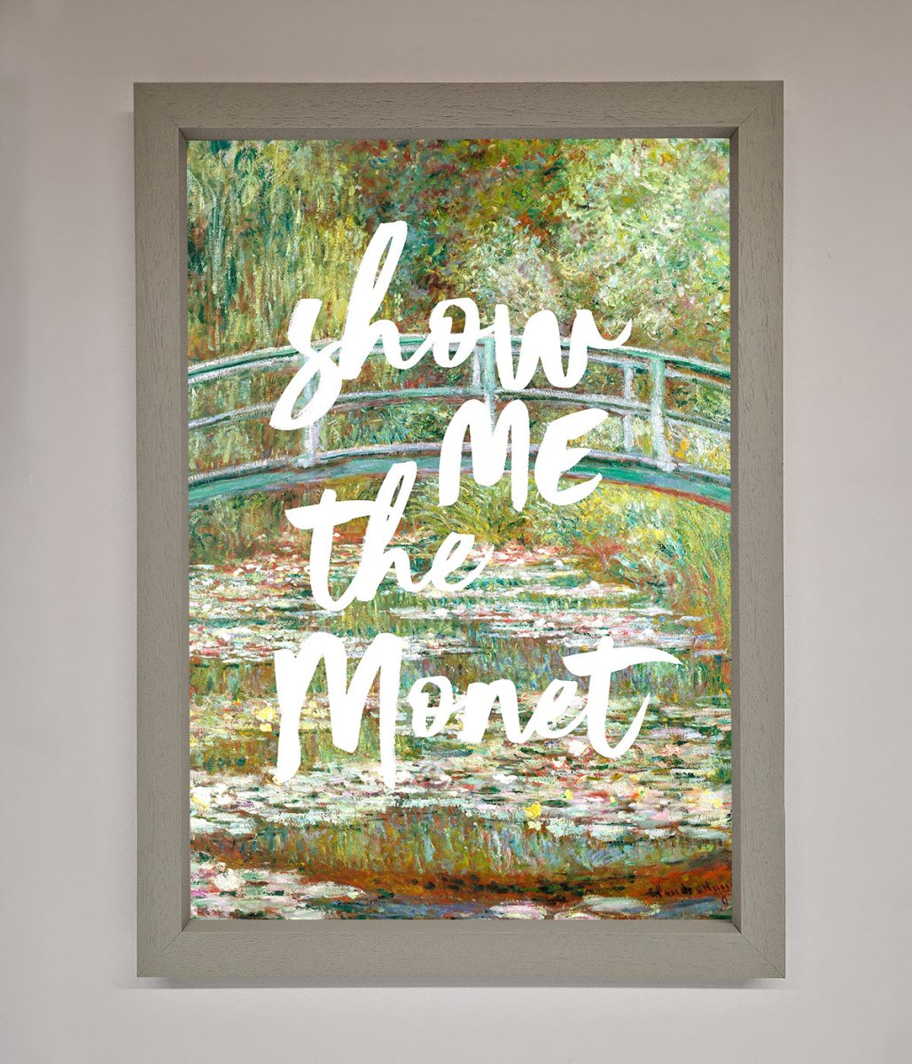 Show Me The Monet Framed Poster - Zestio
