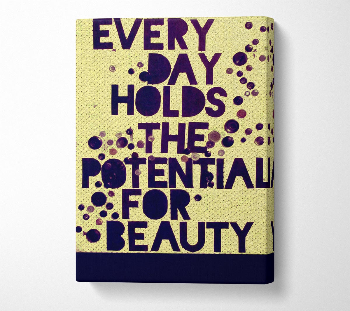 Motivational Quote Every Day Holds The Potential Canvas Wall Art
