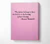 Famous Quote Eleanor Roosevelt The Future Belongs To Those Canvas Wall Art