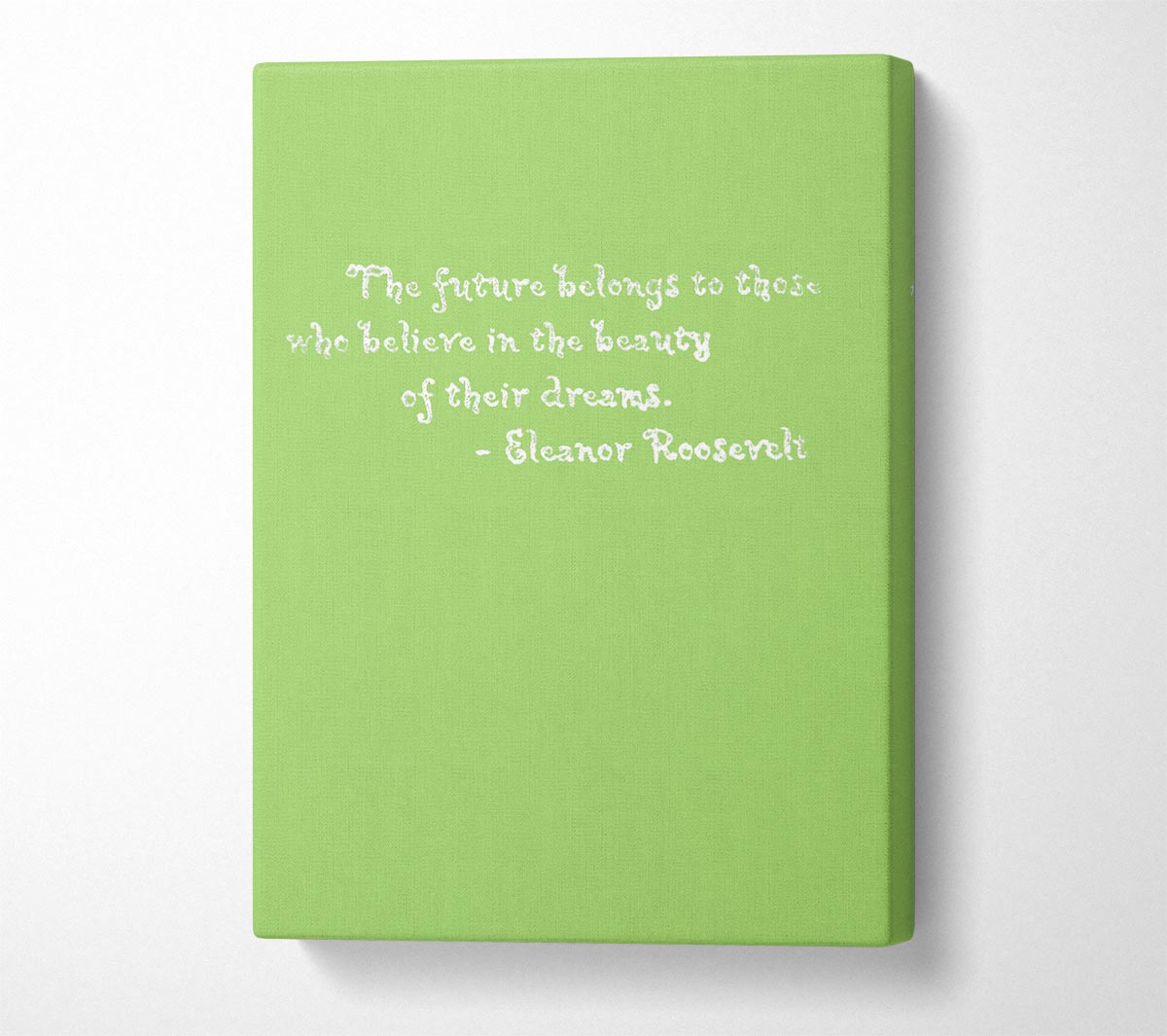 Famous Quote Eleanor Roosevelt The Future Belongs To Those Lime Green Canvas Wall Art
