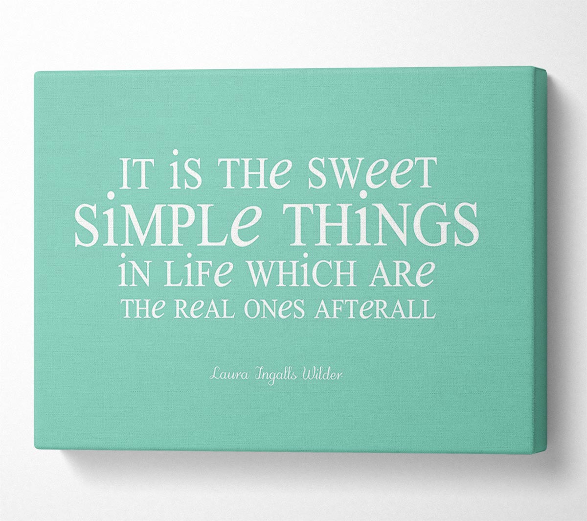 Motivational Quote Laura Wilder It Is The Sweet Simple Things Canvas Wall Art