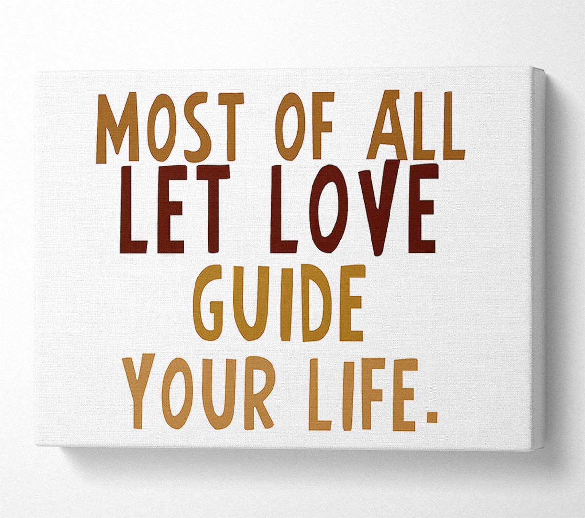Love Quote Most Of All Let Love Guide Your Life Canvas Wall Art