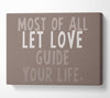 Love Quote Most Of All Let Love Guide Your Life Beige Canvas Wall Art