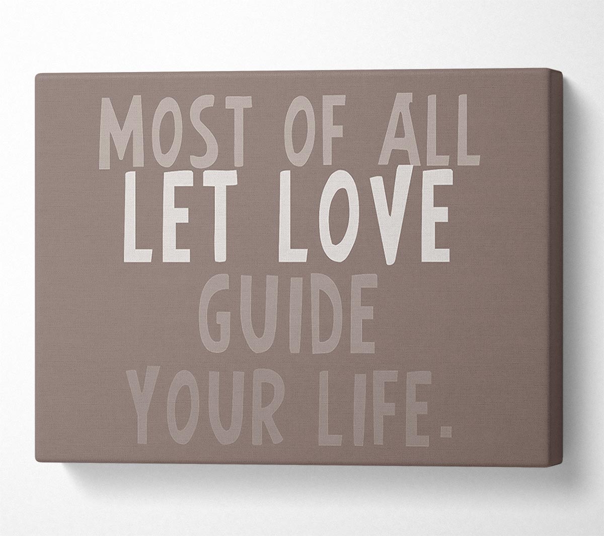 Love Quote Most Of All Let Love Guide Your Life Beige Canvas Wall Art