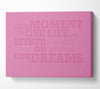 Motivational Quote Each Moment Of Our Life Pink Canvas Wall Art