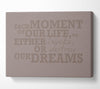 Motivational Quote Each Moment Of Our Life Beige Canvas Wall Art