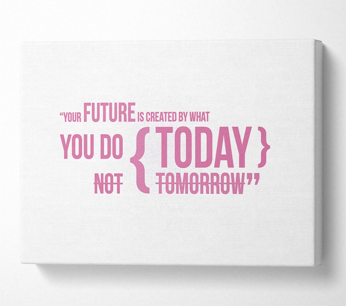 Motivational Quote Your Future Is Created By What You Do Pink Canvas Wall Art