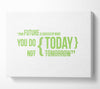 Motivational Quote Your Future Is Created By What You Do Lime Green Canvas Wall Art