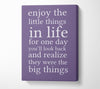 Motivational Quote Enjoy The Little Things In Life Lilac Canvas Wall Art