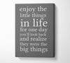 Motivational Quote Enjoy The Little Things In Life Grey Canvas Wall Art