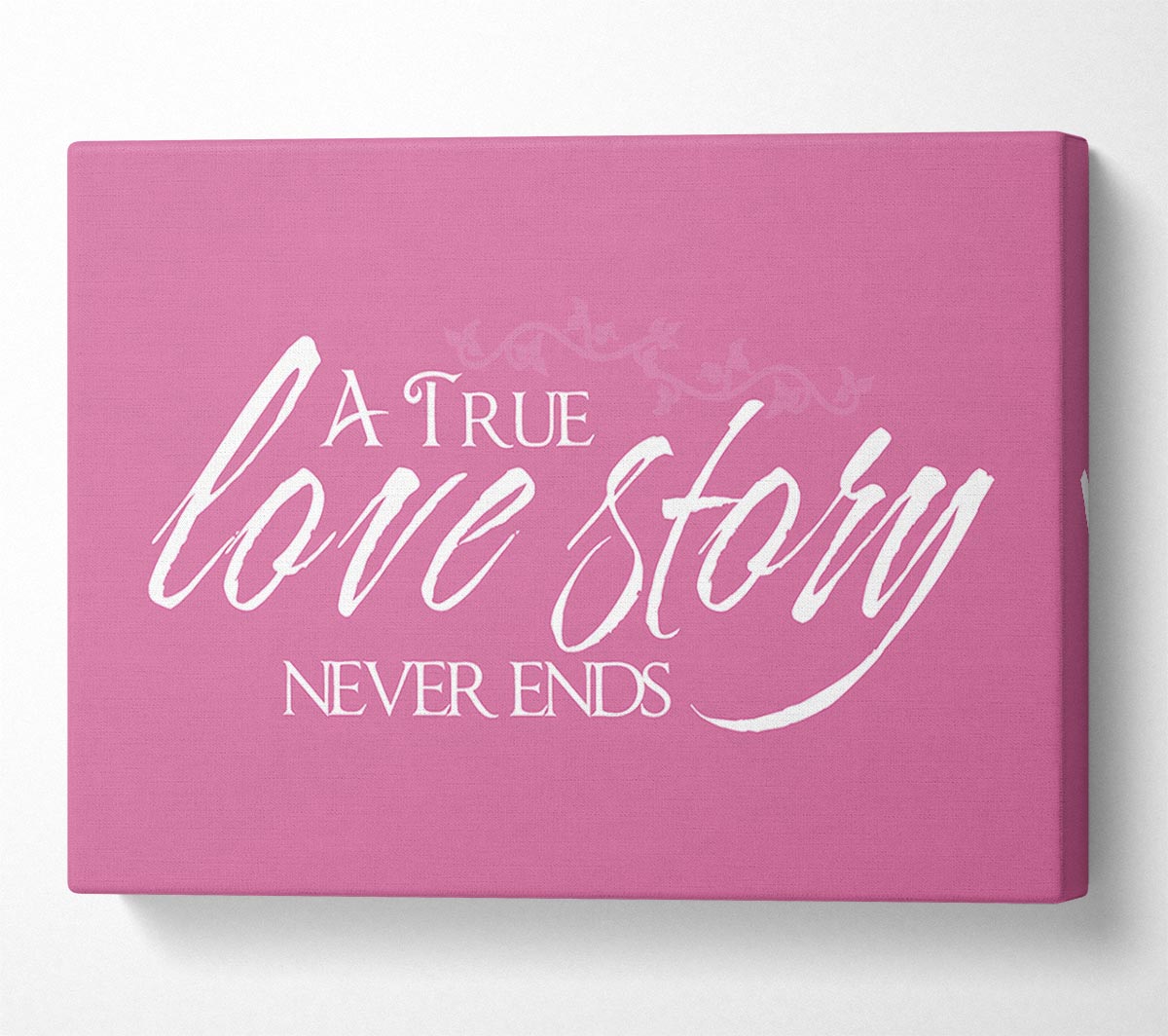 Love Quote A True Love Story Never Ends Pink Canvas Wall Art