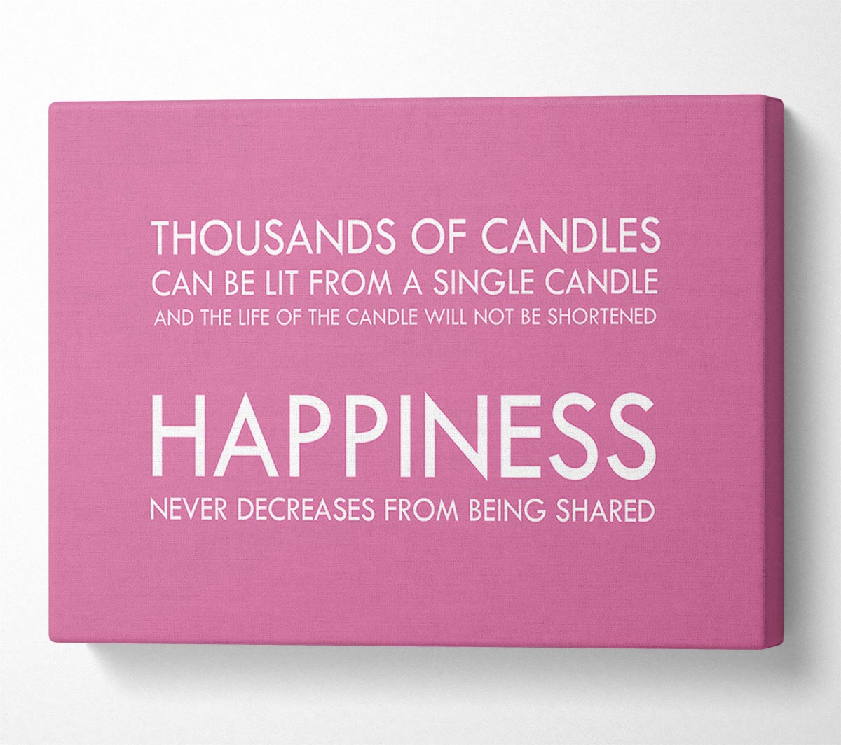 Happiness Never Decreases From Being Shared Pink Canvas Wall Art