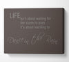 Life Isnt About Waiting 2 Chocolate Canvas Wall Art