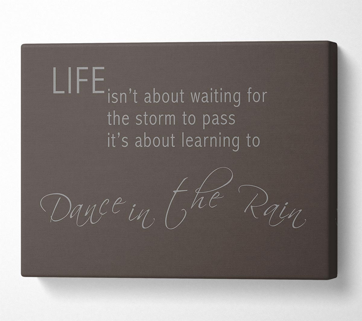 Life Isnt About Waiting 2 Chocolate Canvas Wall Art