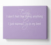 Music Quote Today I Dont Feel Like Bruno Mars Lilac Canvas Wall Art