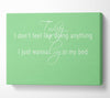 Music Quote Today I Dont Feel Like Bruno Mars Green Canvas Wall Art