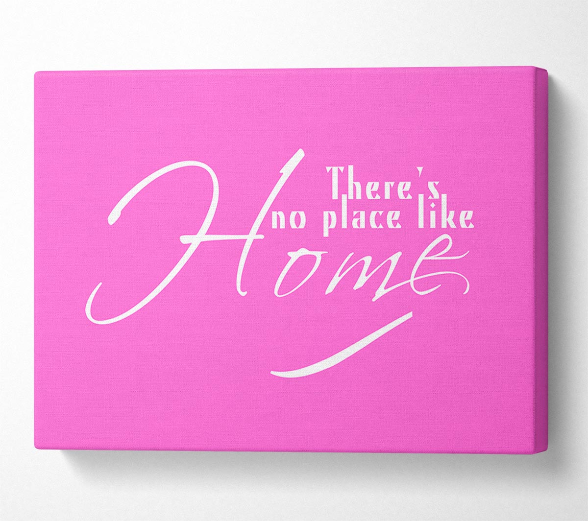 Home Quote Theres No Place Like Home Vivid Pink Canvas Wall Art