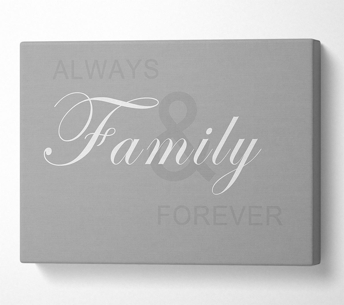Family Quote Always And Forever Grey White Canvas Wall Art