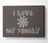 Boys room Quote I Love My Family Chocolate Canvas Wall Art