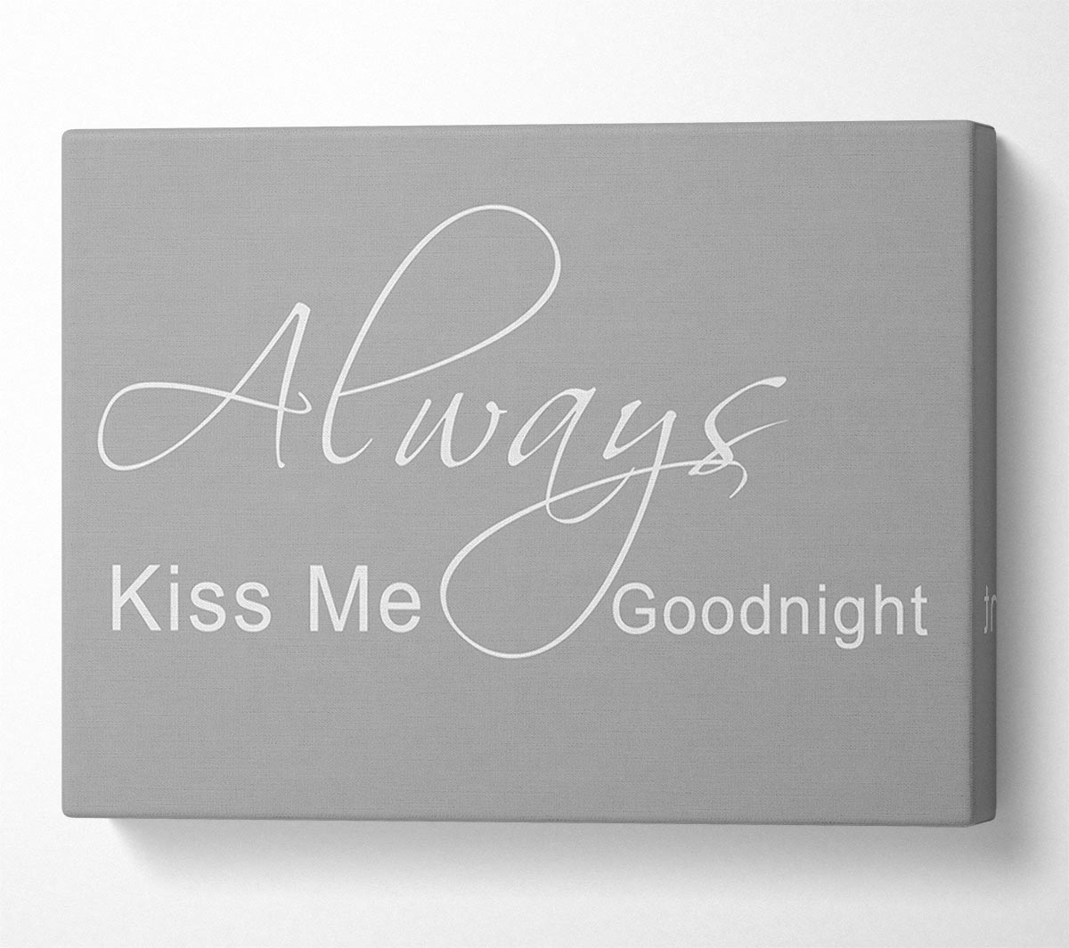 Love Quote Always Kiss Me Goodnight 2 Grey White Canvas Wall Art