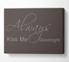 Love Quote Always Kiss Me Goodnight 2 Chocolate Canvas Wall Art