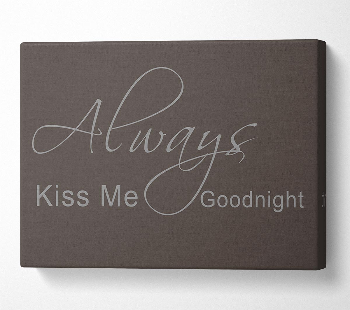 Love Quote Always Kiss Me Goodnight 2 Chocolate Canvas Wall Art