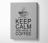 Kitchen Quote Keep Calm And Have A Coffee Grey Canvas Wall Art