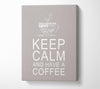 Kitchen Quote Keep Calm And Have A Coffee Beige Canvas Wall Art