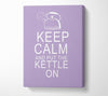 Kitchen Quote Keep Calm And Put The Kettle On Lilac Canvas Wall Art