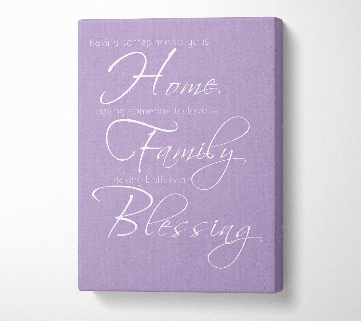 Family Quote Having Someplace To Go Is Home 2 Lilac Canvas Wall Art