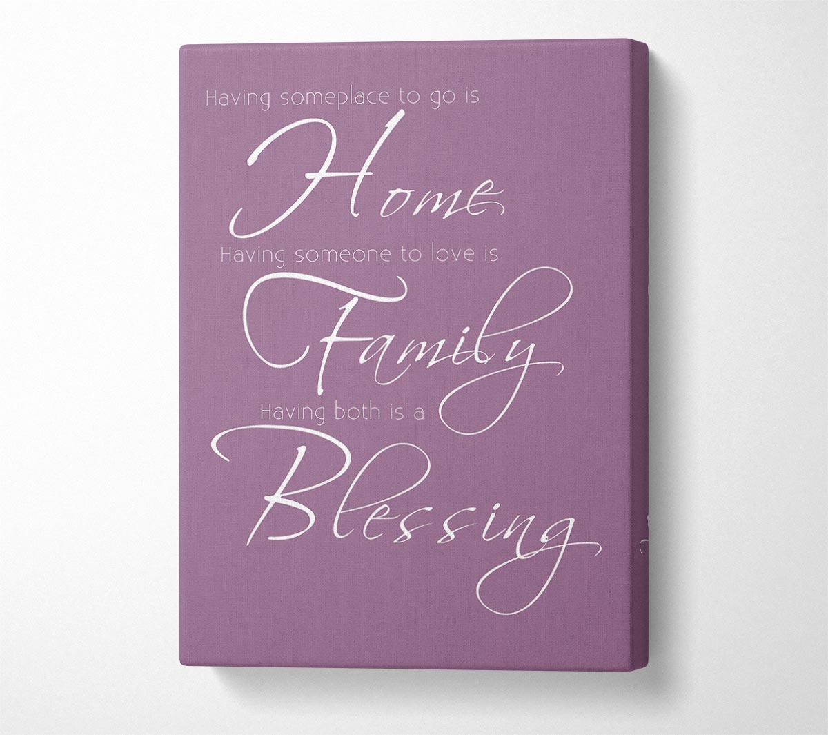 Family Quote Having Someplace To Go Is Home 2 Dusty Pink Canvas Wall Art