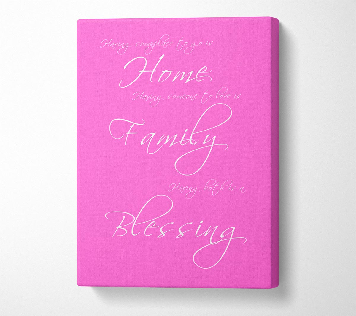 Home Quote Having Someplace To Go Is Home Vivid Pink Canvas Wall Art