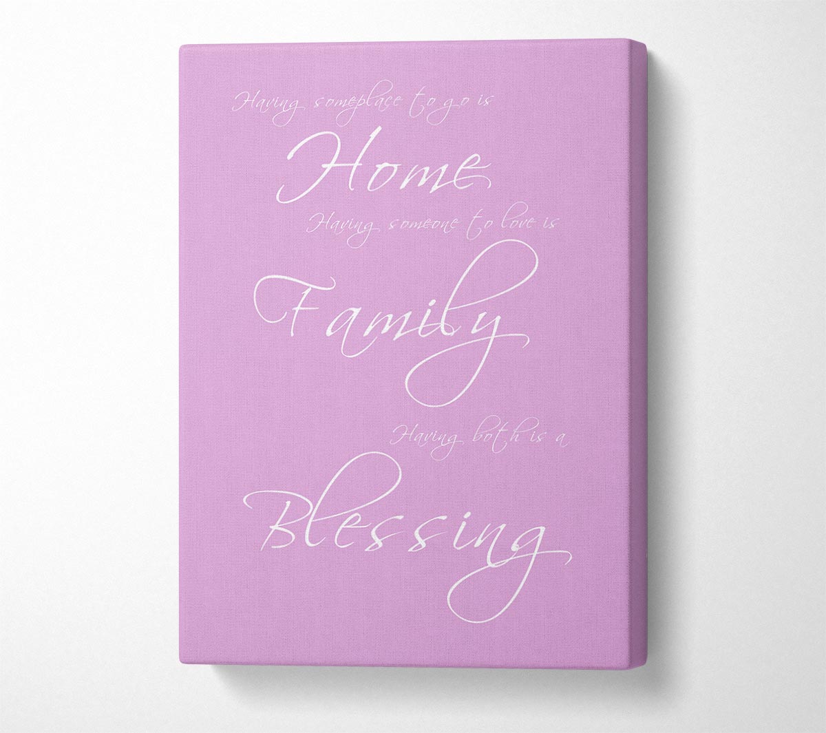 Home Quote Having Someplace To Go Is Home Pink Canvas Wall Art