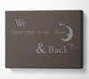 Nursery Quote We Love You To The Moon And Back 2 Chocolate Canvas Wall Art